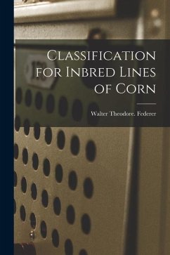 Classification for Inbred Lines of Corn - Federer, Walter Theodore