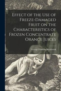 Effect of the Use of Freeze-damaged Fruit on the Characteristics of Frozen Concentrate Orange Juices - Westbrook, George Franklin