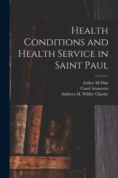 Health Conditions and Health Service in Saint Paul - Flint, Esther M.; Aronovici, Carol