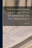 The Sankhayana Aranyaka With An Appendix On The Mahavrata