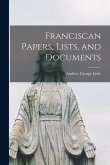 Franciscan Papers, Lists, and Documents