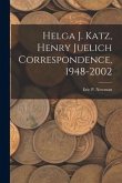 Helga J. Katz, Henry Juelich Correspondence, 1948-2002