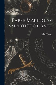 Paper Making as an Artistic Craft - Mason, John