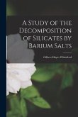 A Study of the Decomposition of Silicates by Barium Salts