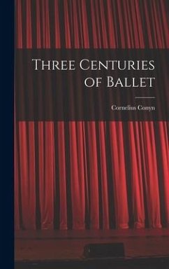 Three Centuries of Ballet - Conyn, Cornelius