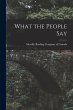 What the People Say [microform] - Bild 1