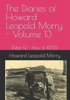 The Diaries of Howard Leopold Morry - Volume 13: (Mar 12 - Nov 6 1995) - Morry, Howard Leopold