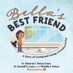 Bella's BEST FRIEND: A Story of Loving and Losing a Childhood Pet