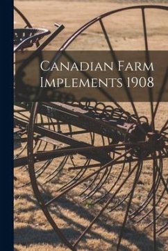 Canadian Farm Implements 1908 - Anonymous