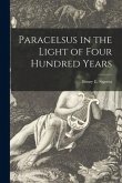 Paracelsus in the Light of Four Hundred Years