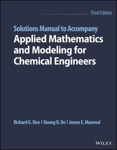 Solutions Manual to Accompany Applied Mathematics and Modeling for Chemical Engineers - Rice, Richard G. (Louisiana State University); Do, Duong D. (University of Queensland, Australia); Maneval, James E. (Bucknell University)