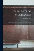 Elements of Mechanics: Treated by Means of the Differential and Integral Calculus