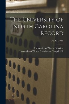 The University of North Carolina Record; No. 63 (1908)