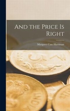 And the Price is Right - Harriman, Margaret Case