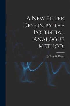 A New Filter Design by the Potential Analogue Method. - Webb, Milton G.