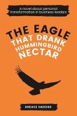 The Eagle That Drank Hummingbird Nectar