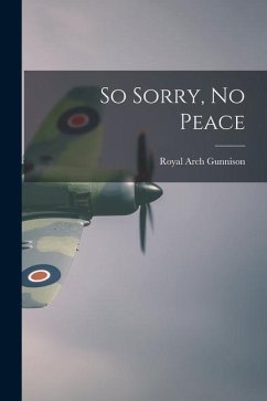 So Sorry, No Peace - Gunnison, Royal Arch