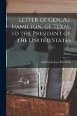 Letter of Gen. A.J. Hamilton, of Texas, to the President of the United States; copy 1