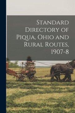 Standard Directory of Piqua, Ohio and Rural Routes, 1907-8 - Anonymous