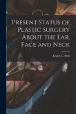 Present Status of Plastic Surgery About the Ear, Face and Neck