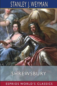 Shrewsbury (Esprios Classics) - Weyman, Stanley J.