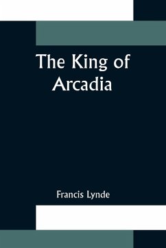 The King of Arcadia - Lynde, Francis