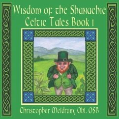 Wisdom of the Shanachie Celtic Tales Book 1 - Meldrum, Christopher