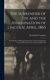 The Surrender of Lee and the Assassination of Lincoln, April, 1865; an Exhibition of Historical Documents Commemorating the Seventy-fifth Anniversary,