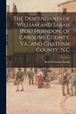 The Descendants of William and Sarah (Poe) Herndon, of Caroline County, Va., and Chatham County, N.C