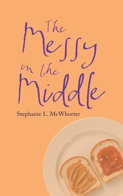 The Messy in the Middle - McWhorter, Stephanie L.