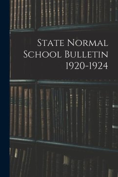 State Normal School Bulletin 1920-1924 - Anonymous