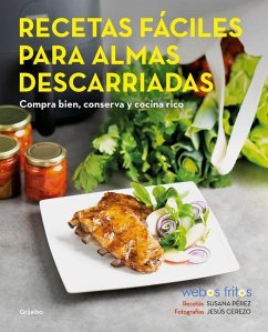 Recetas Fáciles Para Almas Descarriadas (Webos Fritos) / Easy Recipes for Lost S Ouls. Buy Well, Store, and Cook Yummy - Pérez, Susana