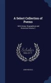 A Select Collection of Poems: : With Notes, Biographical and Historical Volume 2