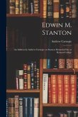 Edwin M. Stanton: an Address by Andrew Carnegie on Stanton Memorial Day at Kenyon College
