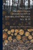 Bulletin (Pennsylvania Department of Forests and Waters), No. 38-39; 38-39