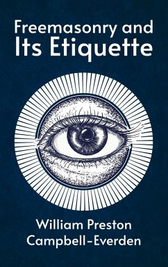 Freemasonry and Its Etiquette Hardcover - Campbell-Everden, William