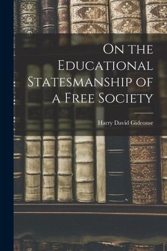 On the Educational Statesmanship of a Free Society - Gideonse, Harry David