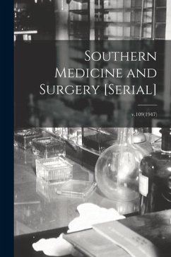Southern Medicine and Surgery [serial]; v.109(1947) - Anonymous