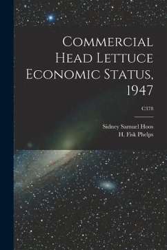 Commercial Head Lettuce Economic Status, 1947; C378 - Hoos, Sidney Samuel