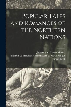 Popular Tales and Romances of the Northern Nations; 2 - Tieck, Ludwig