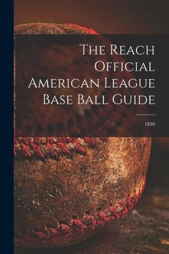The Reach Official American League Base Ball Guide; 1890 - Anonymous