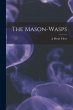 The Mason-wasps [microform] - Bild 1