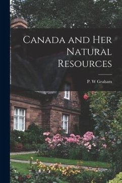 Canada and Her Natural Resources