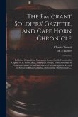 The Emigrant Soldiers' Gazette, and Cape Horn Chronicle [microform]: Published Originally on Manuscript Forms, Kindly Furnished by Captain W.D. Marsh,