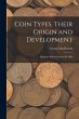 Coin Types, Their Origin and... - Bild 1