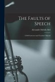 The Faults of Speech [microform]: a Self-corrector and Teachers' Manual