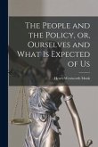 The People and the Policy, or, Ourselves and What is Expected of Us [microform]