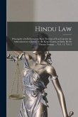 Hindu Law; Principally With Reference to Such' Portions of It as Concern the Administration of Justice, in the King's Courts, in India. By Sir Thomas