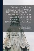 Sermons For Every Sunday And Festival Of The Year, Chiefly Taken From The Sermons Of M. Massillon, Bishop of Clermont By The Rev. Edward Peach, Volume
