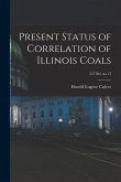 Present Status of Correlation of Illinois Coals; 557 Ilre no.14